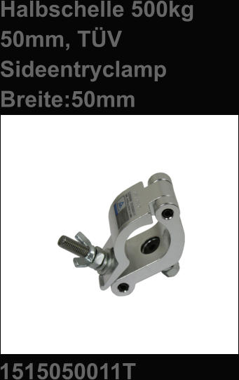 Halbschelle 500kg 50mm, TÜV   Sideentryclamp  Breite:50mm 1515050011T